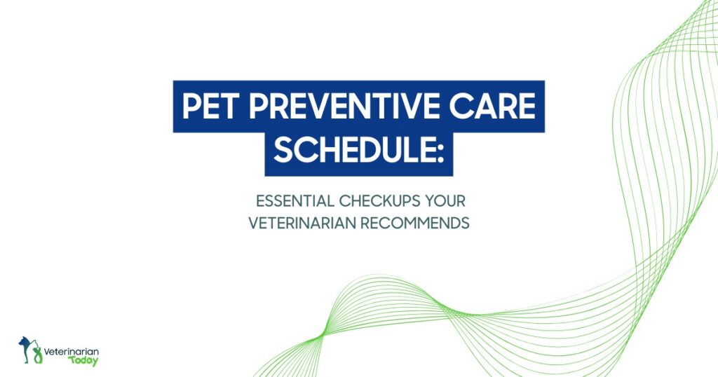 Pet preventive care schedule showing essential veterinary checkups for maintaining pet health and wellness